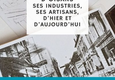 Ongewone ontdekkingen: “Le Bourg-d’Oisans, zijn industrieën, zijn ambachtslieden vroeger en nu”.
